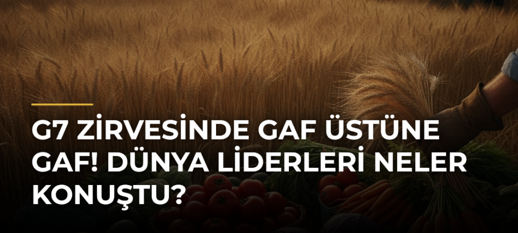 G7 Zirvesinde Gaf Üstüne Gaf! Dünya Liderleri Neler Konuştu?