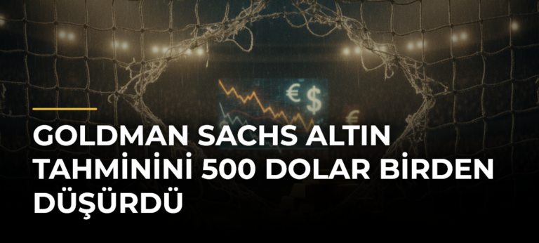 Goldman Sachs altın tahminini 500 dolar birden düşürdü