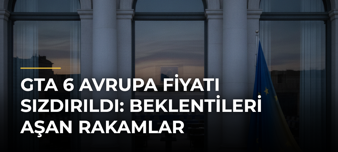 GTA 6 Avrupa fiyatı sızdırıldı: Beklentileri aşan rakamlar