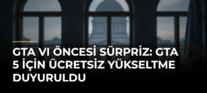 GTA VI öncesi sürpriz: GTA 5 için ücretsiz yükseltme duyuruldu