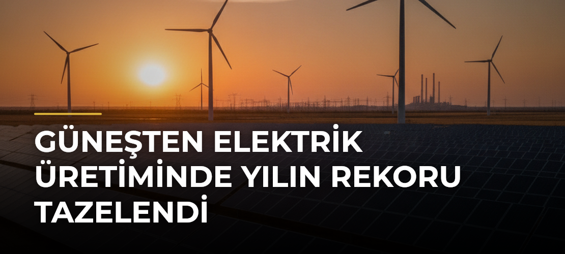 Güneşten elektrik üretiminde yılın rekoru tazelendi - Mirat Haber