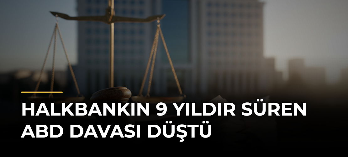 Halkbankın 9 Yıldır Süren ABD Davası Düştü