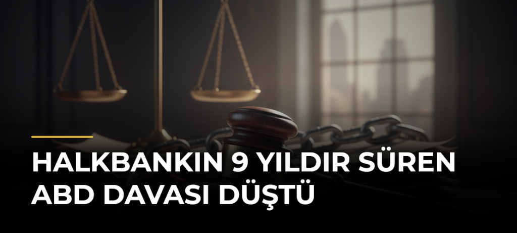 Halkbankın 9 Yıldır Süren ABD Davası Düştü