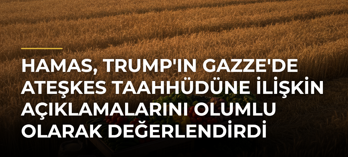 Hamas, Trump'ın Gazze'de Ateşkes Taahhüdüne İlişkin Açıklamalarını Olumlu Olarak Değerlendirdi - Mirat Haber