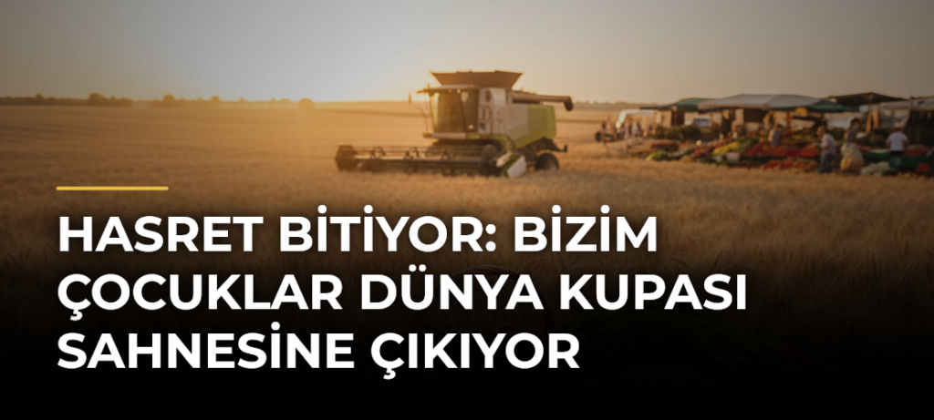 Hasret bitiyor: Bizim Çocuklar Dünya Kupası sahnesine çıkıyor