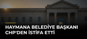 Haymana Belediye Başkanı CHP’den İstifa Etti