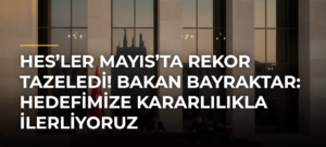 HES’ler Mayıs’ta Rekor Tazeledi! Bakan Bayraktar: Hedefimize Kararlılıkla İlerliyoruz