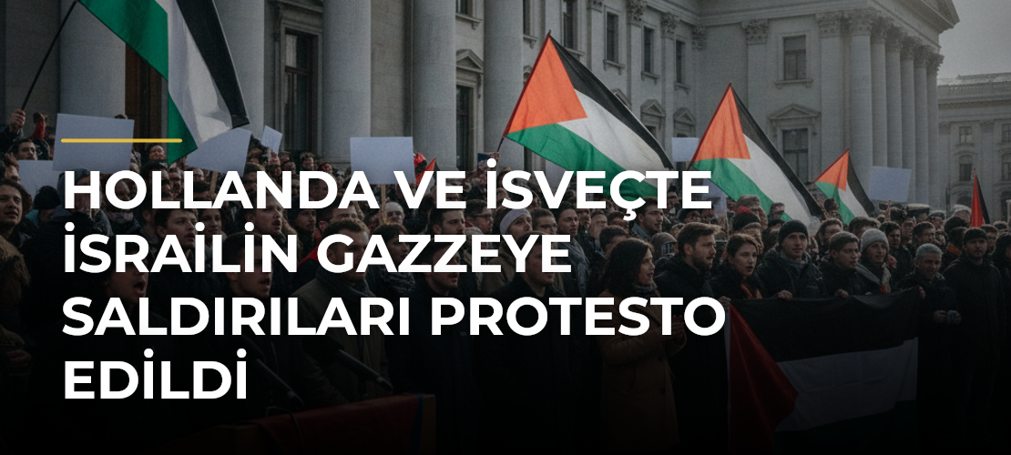 Hollanda ve İsveçte İsrailin Gazzeye Saldırıları Protesto Edildi - Mirat Haber