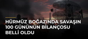 Hürmüz Boğazında savaşın 100 gününün bilançosu belli oldu