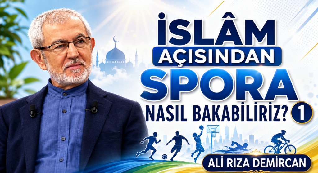 İSLÂM AÇISINDAN SPORA NASIL BAKABİLİRİZ? 1