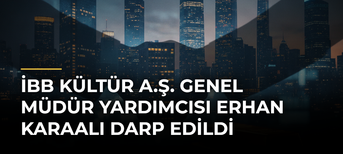 İBB Kültür A.Ş. Genel Müdür Yardımcısı Erhan Karaalı Darp Edildi