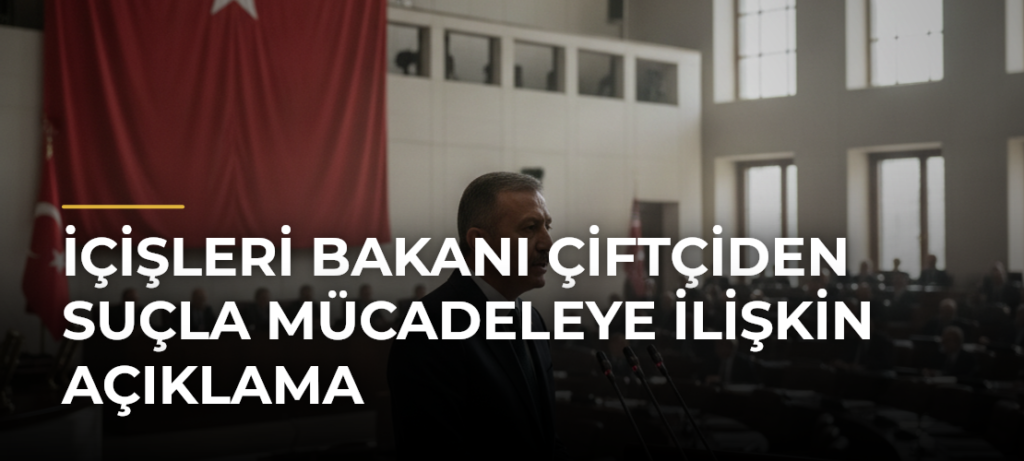 İçişleri Bakanı Çiftçiden Suçla Mücadeleye İlişkin Açıklama