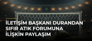 İletişim Başkanı Durandan Sıfır Atık Forumuna İlişkin Paylaşım