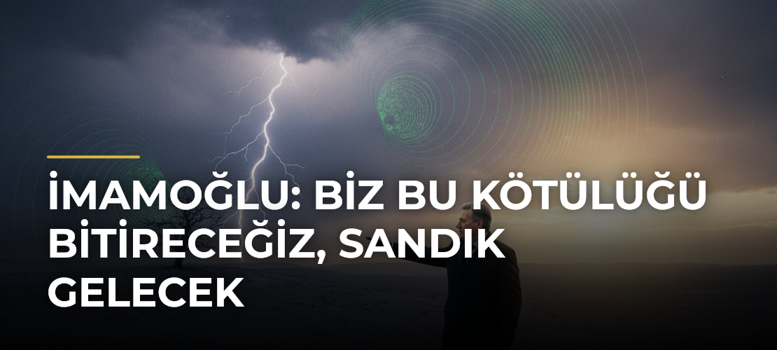 İmamoğlu: Biz bu kötülüğü bitireceğiz, sandık gelecek - Mirat Haber