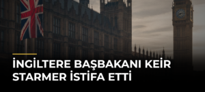 İngiltere Başbakanı Keir Starmer istifa etti