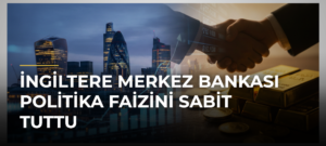 İngiltere Merkez Bankası politika faizini sabit tuttu