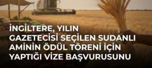 İngiltere, Yılın Gazetecisi seçilen Sudanlı Aminin ödül töreni için yaptığı vize başvurusunu reddetti