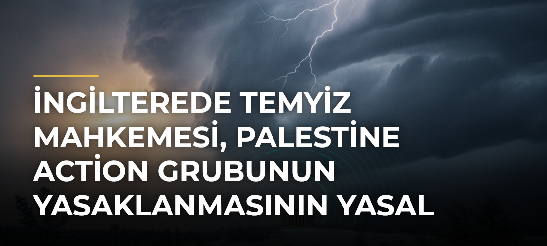 İngilterede Temyiz Mahkemesi, Palestine Action Grubunun Yasaklanmasının Yasal Olduğuna Hükmetti - Mirat Haber