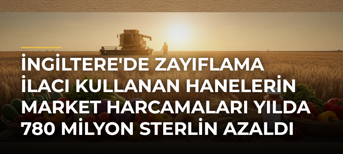 İngiltere'de zayıflama ilacı kullanan hanelerin market harcamaları yılda 780 milyon sterlin azaldı - Mirat Haber