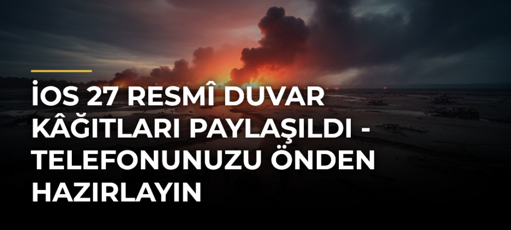 iOS 27 Resmî Duvar Kâğıtları Paylaşıldı – Telefonunuzu Önden Hazırlayın