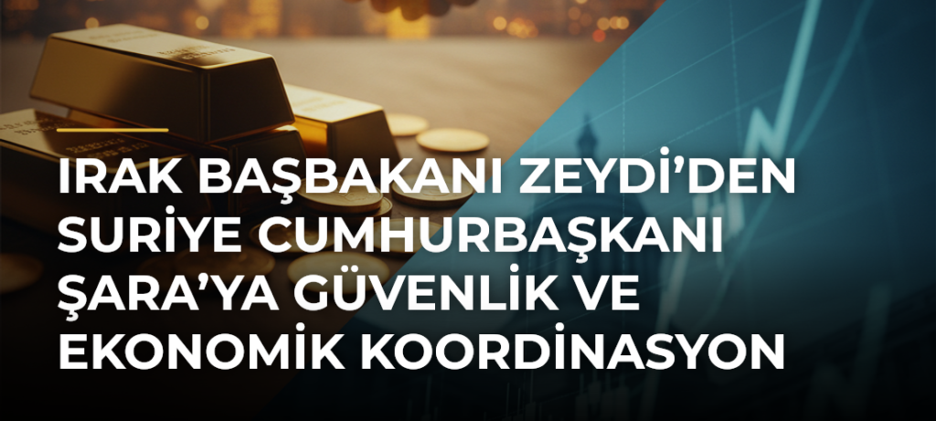 Irak Başbakanı Zeydi’den Suriye Cumhurbaşkanı Şara’ya güvenlik ve ekonomik koordinasyon mesajı