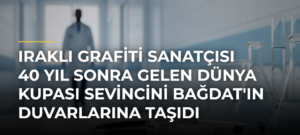 Iraklı Grafiti Sanatçısı 40 Yıl Sonra Gelen Dünya Kupası Sevincini Bağdat’ın Duvarlarına Taşıdı
