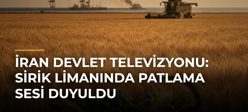 İran Devlet Televizyonu: Sirik Limanında Patlama Sesi Duyuldu