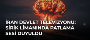 İran devlet televizyonu: Sirik Limanında patlama sesi duyuldu