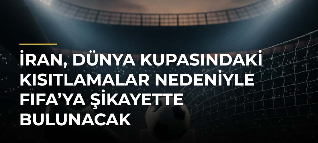 İran, Dünya Kupasındaki kısıtlamalar nedeniyle FIFA’ya şikayette bulunacak - Mirat Haber