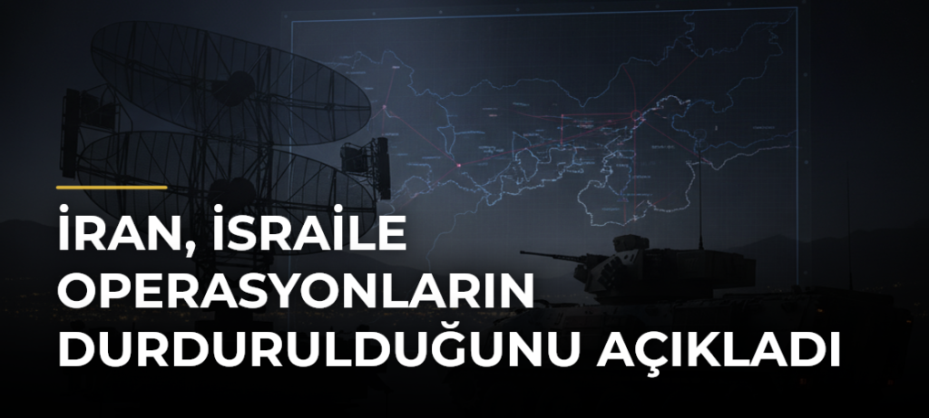 İran, İsraile Operasyonların Durdurulduğunu Açıkladı