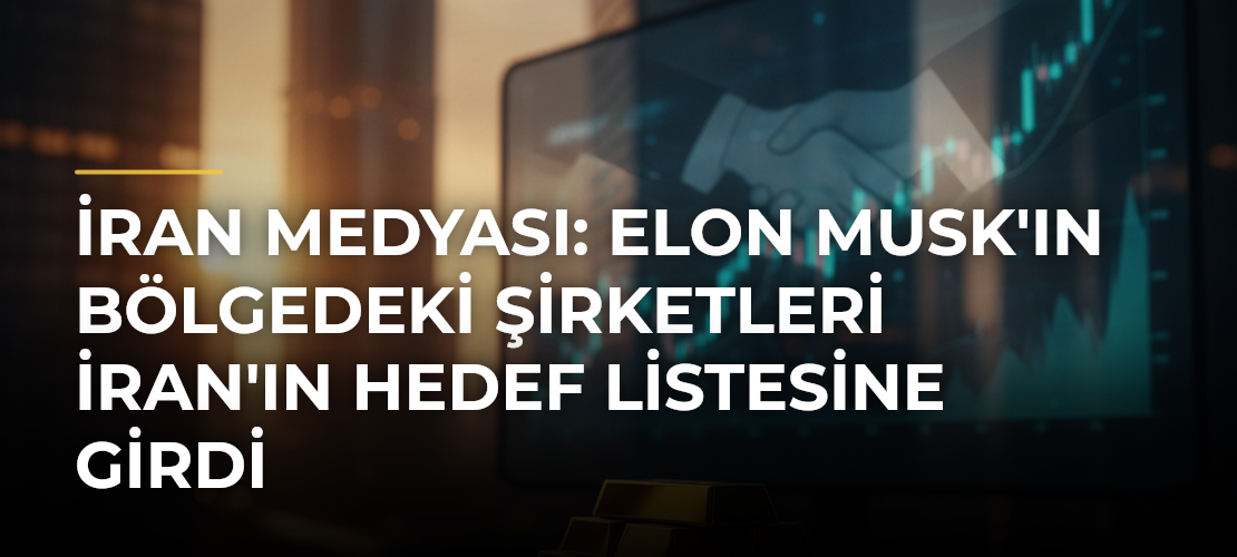 İran medyası: Elon Musk'ın bölgedeki şirketleri İran'ın hedef listesine girdi - Mirat Haber