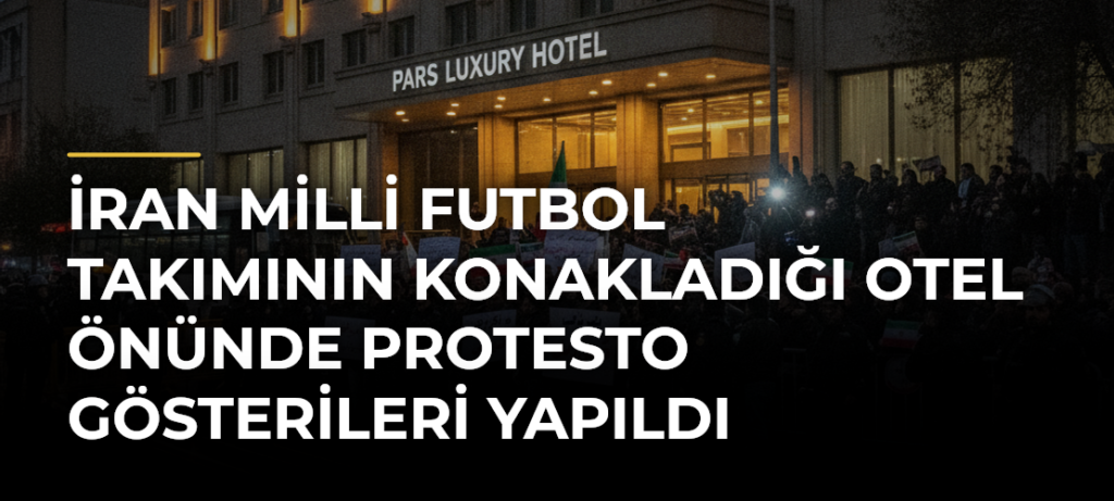 İran Milli Futbol Takımının konakladığı otel önünde protesto gösterileri yapıldı