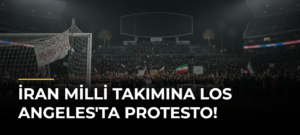 İran Milli Takımına Los Angeles’ta Protesto!