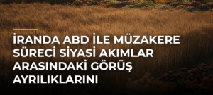 İranda ABD ile müzakere süreci siyasi akımlar arasındaki görüş ayrılıklarını derinleştirdi