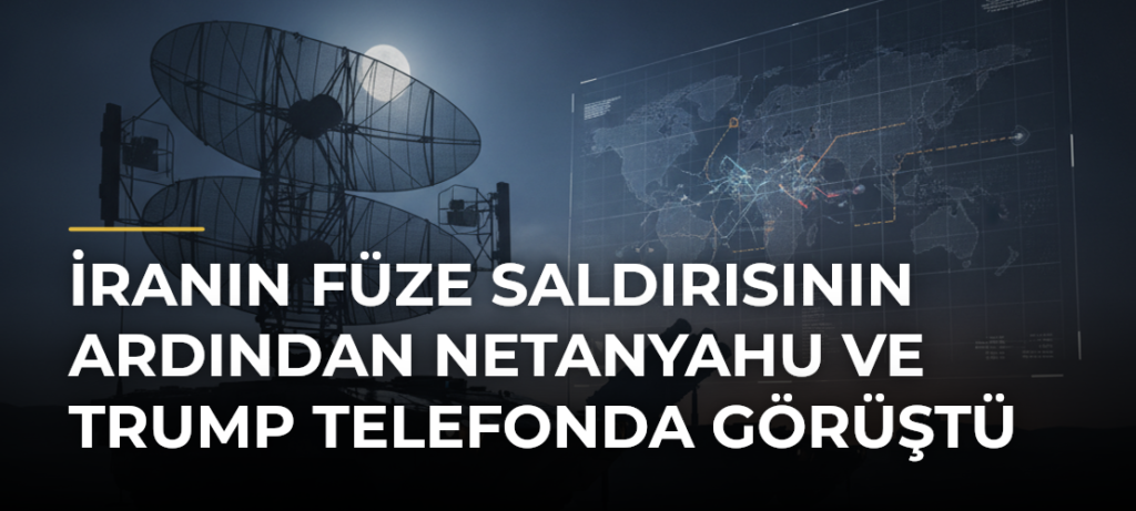 İranın füze saldırısının ardından Netanyahu ve Trump telefonda görüştü