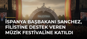 İspanya Başbakanı Sanchez, Filistine destek veren müzik festivaline katıldı