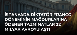 İspanyada Diktatör Franco Döneminin Mağdurlarına Ödenen Tazminatlar 22 Milyar Avroyu Aştı
