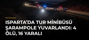 Isparta’da tur minibüsü şarampole yuvarlandı: 4 ölü, 16 yaralı