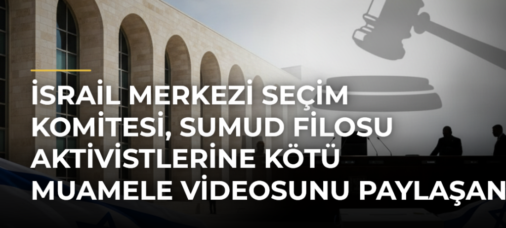 İsrail Merkezi Seçim Komitesi, Sumud Filosu aktivistlerine kötü muamele videosunu paylaşan Ben-Gvire ceza verdi