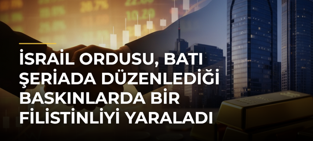 İsrail ordusu, Batı Şeriada düzenlediği baskınlarda bir Filistinliyi yaraladı
