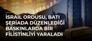 İsrail ordusu, Batı Şeriada düzenlediği baskınlarda bir Filistinliyi yaraladı