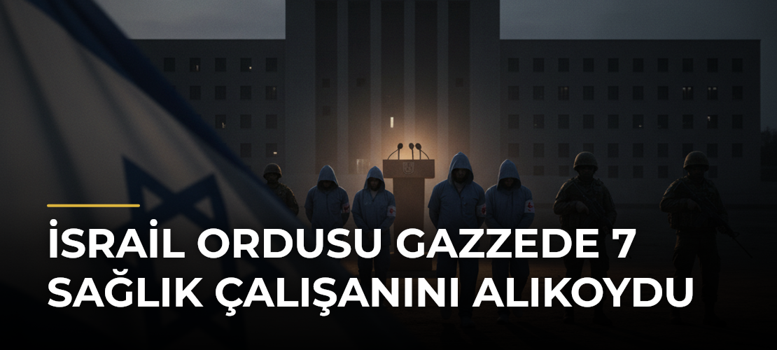 İsrail ordusu Gazzede 7 sağlık çalışanını alıkoydu - Mirat Haber