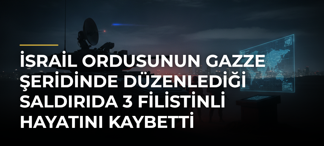 İsrail ordusunun Gazze Şeridinde düzenlediği saldırıda 3 Filistinli hayatını kaybetti - Mirat Haber