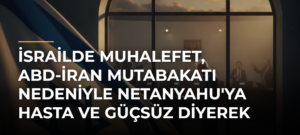 İsrailde muhalefet, ABD-İran mutabakatı nedeniyle Netanyahu’ya hasta ve güçsüz diyerek yüklendi