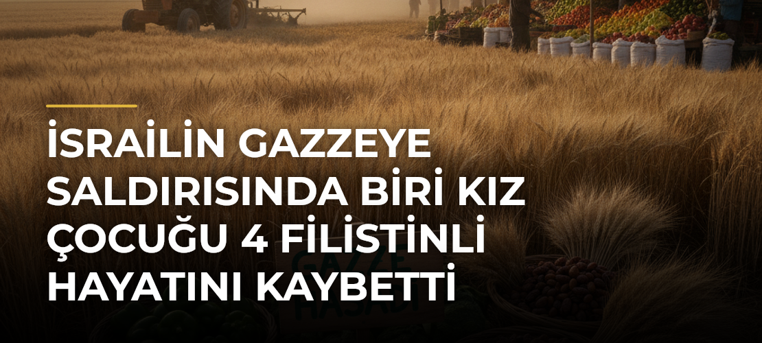 İsrailin Gazzeye saldırısında biri kız çocuğu 4 Filistinli hayatını kaybetti - Mirat Haber