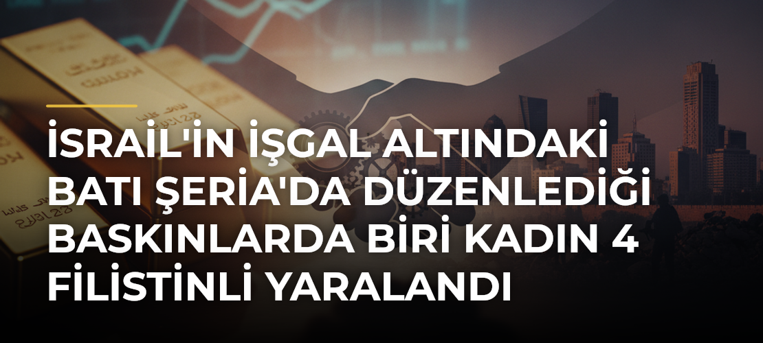 İsrail'in işgal altındaki Batı Şeria'da düzenlediği baskınlarda biri kadın 4 Filistinli yaralandı - Mirat Haber