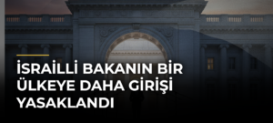 İsrailli Bakanın Bir Ülkeye Daha Girişi Yasaklandı