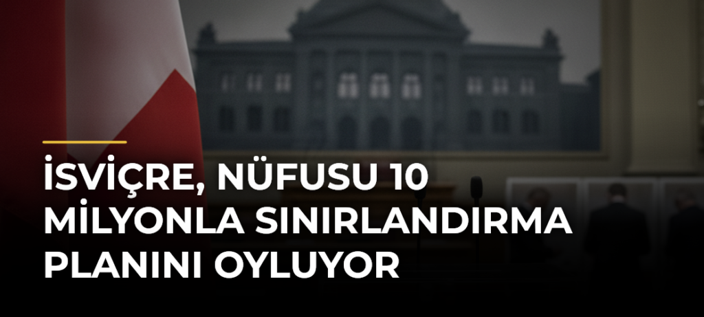 İsviçre, nüfusu 10 milyonla sınırlandırma planını oyluyor