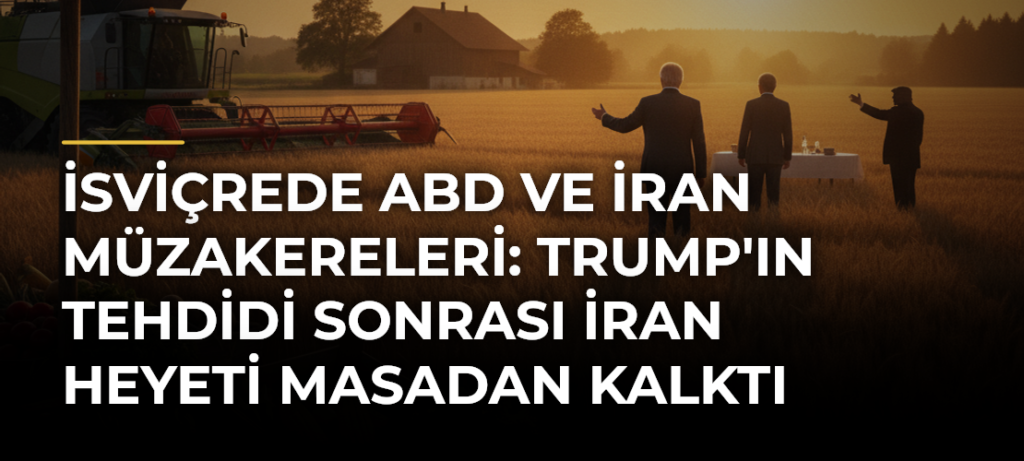 İsviçrede ABD ve İran müzakereleri: Trump’ın tehdidi sonrası İran heyeti masadan kalktı