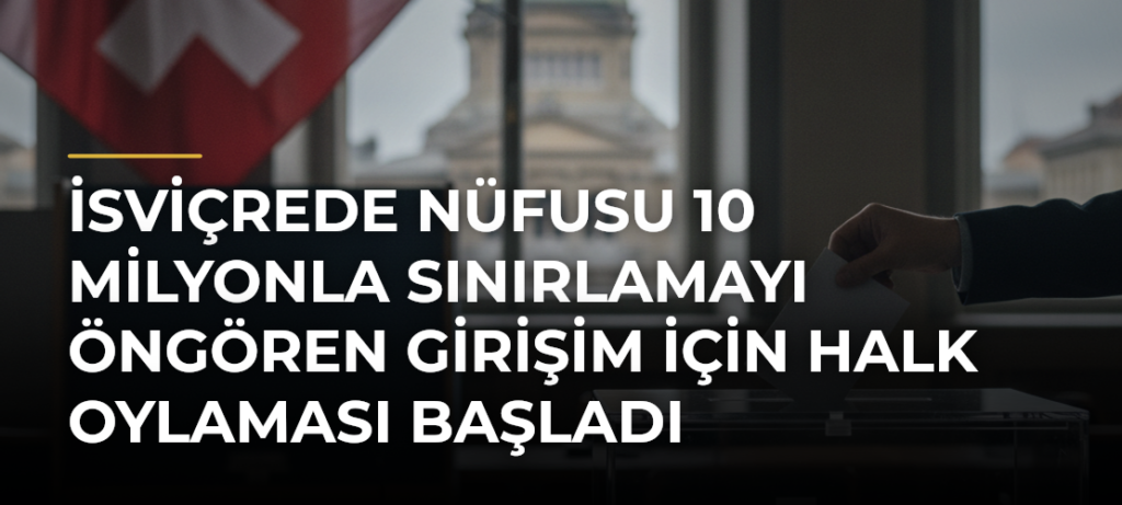 İsviçrede Nüfusu 10 Milyonla Sınırlamayı Öngören Girişim İçin Halk Oylaması Başladı